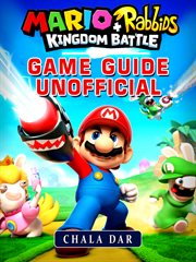 Mario + rabbids kingdom battle game guide unofficial cover image