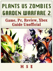 Plants vs zombies garden warfare 2 game, pc, review, xbox guide unofficial cover image