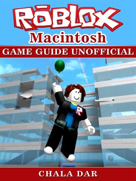 Roblox Macintosh Game Guide Unofficial Ebook By Chala Dar Hoopla - roblox ios game guide unofficial english edition ebook
