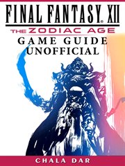 Final fantasy xii the zodiac age game guide unofficial cover image