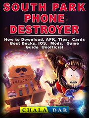 South park phone destroyer. How to Download, APK, Tips, Cards, Best Decks, IOS, Mods, Game Guide Unofficial cover image