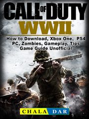 Call of duty wwii how to download, xbox one, ps4, pc, zombies, gameplay, tips, game guide unofficial cover image