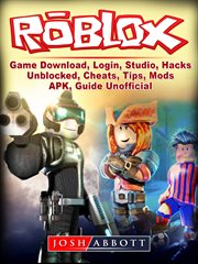 Roblox game download, login, studio, hacks, unblocked, cheats, tips, mods, apk, guide unofficial cover image