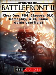 Star wars battlefront 2 xbox one, ps4, campaign, gameplay, dlc, game guide unofficial cover image