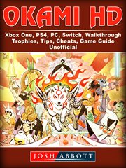 Okami hd, xbox one, ps4, pc, switch, walkthrough, trophies, tips, cheats, game guide unofficial cover image