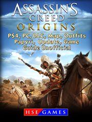 Assassins creed origins ps4, pc, dlc, map, outfits, papyri, update, game guide unofficial cover image