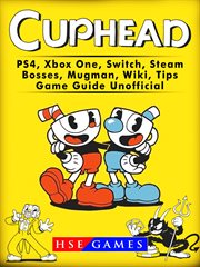 Cuphead ps4, xbox one, switch, steam, bosses, mugman, wiki, tips, game guide unofficial cover image