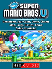 New super mario bros u. Download, Star Coins, Cemu, Cheats, Map, Luigi, Bosses, Game Guide Unofficial cover image