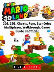 Super mario 3d land. 2DS, 3DS, Cheats, Rom, Star Coins, Multiplayer, Walktrough, Game Guide Unofficial cover image