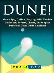 Dune! game app, online. Staying Still, Voodoo, Unblocked, Reverse, Cheats, Outer Space, Download, Game Guide Unofficial cover image