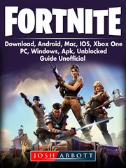 Fortnite. Download, Android, Mac, IOS, Xbox One, PC, Windows, Apk, Unblocked, Guide Unofficial cover image
