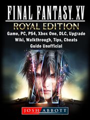Final fantasy xv royal edition. Game, PC, PS4, Xbox One, DLC, Upgrade, Wiki, Walkthroughі cover image
