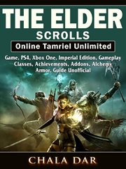 The elder scrolls online tamriel unlimited. Game, PS4, Xbox One, Imperial Edition, Gameplay, Classes, Achievements, Addons, Alchemy, Armor, Guid cover image