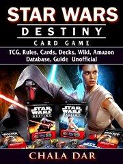 Star wars destiny card game. TCG, Rules, Cards, Decks, Wiki, Amazon, Database, Guide Unofficial cover image