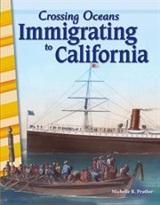 Crossing oceans : immigrating to California cover image
