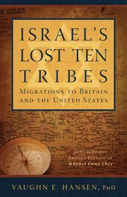 Israel's lost 10 tribes; migrations to britain and united states cover image