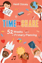 Time to Share: 52 Weeks of Primary : 52 Weeks of Primary cover image