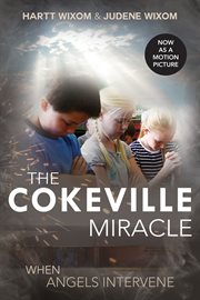 The cokeville miracle: when angels intervene : When Angels Intervene cover image