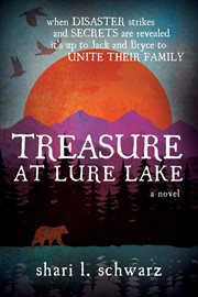 Treasure at Lure Lake: When Disaster Strikes and Secrets Are Revealed It's up to Jack and Bryce to U : When Disaster Strikes and Secrets Are Revealed It's up to Jack and Bryce to U cover image