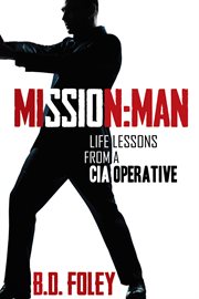 Mission man : life lessons from a CIA operative cover image