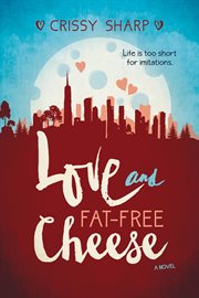Love and fat-free cheese cover image