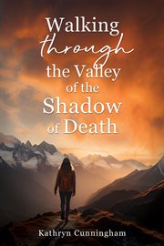 Walking Through the Valley of the Shadow of Death cover image