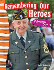 Remembering our heroes : Veterans Day cover image
