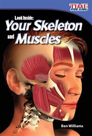 Look inside : your skeleton and muscles cover image