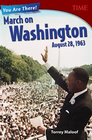 You are there! March on Washington, August 28, 1963 cover image
