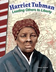 Harriet Tubman : leading others to liberty cover image