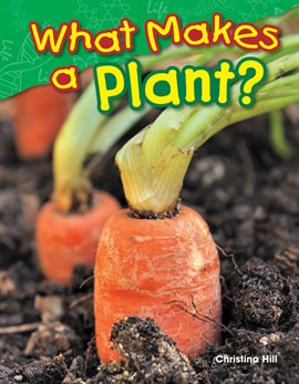 Cover image for What Makes a Plant?