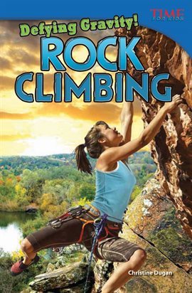 Cover image for Defying Gravity! Rock Climbing