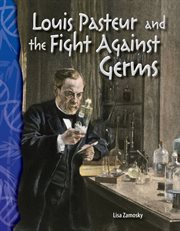 Louis Pasteur and the fight against germs cover image
