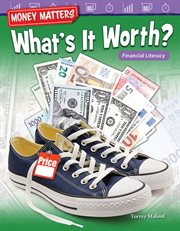 Money matters : what's it worth? cover image