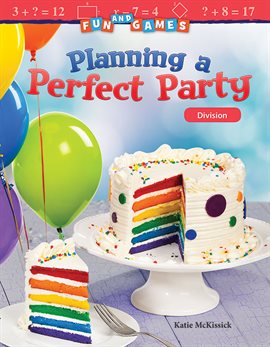 Cover image for Fun and Games: Planning a Perfect Party Division