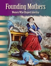 Founding mothers : women who shaped America cover image