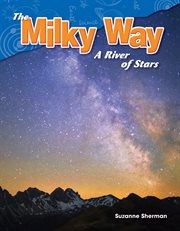 The Milky Way : a river of stars cover image