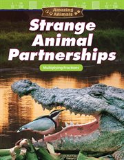 Amazing animals strange animal partnerships: multiplying fractions cover image