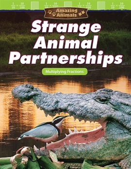 Cover image for Amazing Animals Strange Animal Partnerships: Multiplying Fractions