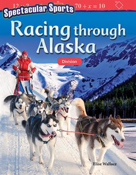 Cover image for Spectacular Sports Racing through Alaska: Division