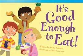 Cover image for It's Good Enough to Eat!