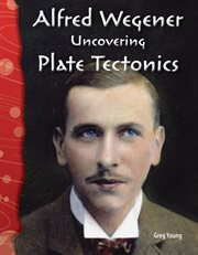 Alfred Wegener : uncovering plate tectonics cover image