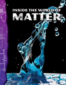 Cover image for Inside the World of Matter