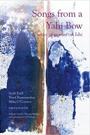 Songs from a Yahi bow : a series of poems on Ishi cover image