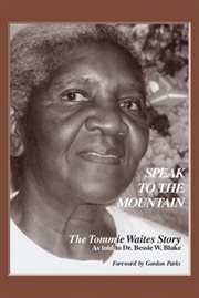 Speak to the mountain : the Tommie Waites story cover image