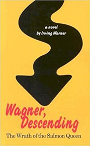 Wagner descending : the wrath of the Salmon Queen cover image