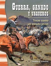 Guerra, ganado y vaqueros : Texas como un estado joven cover image
