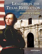 Leaders in the Texas Revolution : united for a cause cover image