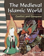 The medieval Islamic world : conflict and conquest cover image