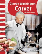 George Washington Carver : sembrar ideas cover image